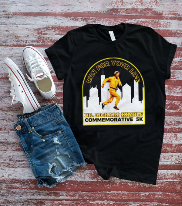 Run For Your Life Dr Richard Kimble Commemorative 5K Chase Through City T-Shirt