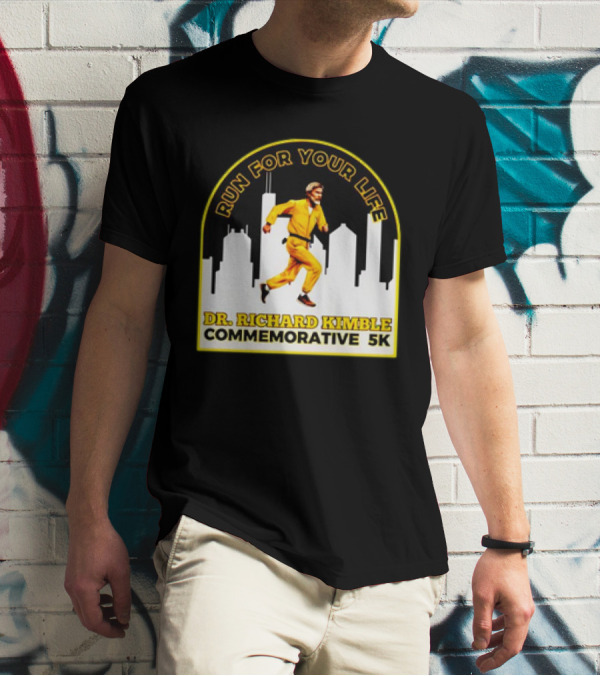 Run For Your Life Dr Richard Kimble Commemorative 5K Chase Through City T-Shirt