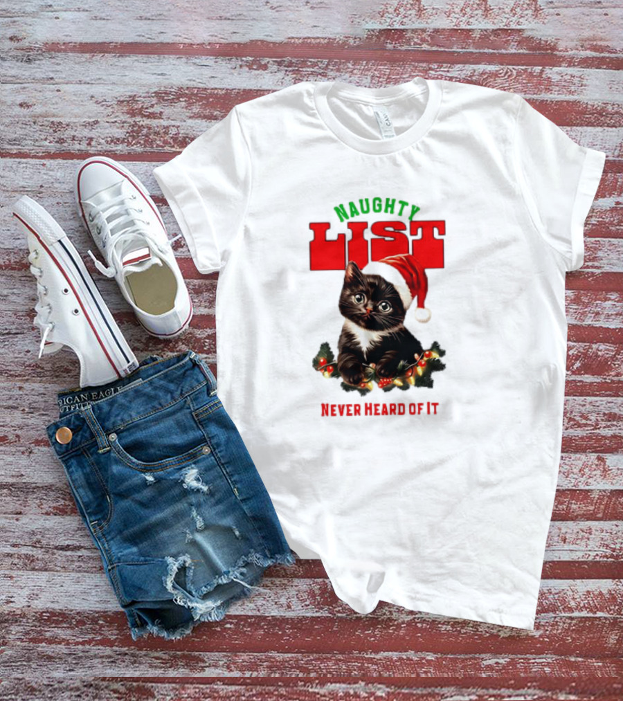 Naughty List Never Heard Of It Christmas Cat With Santa Hat And Lights T-Shirt