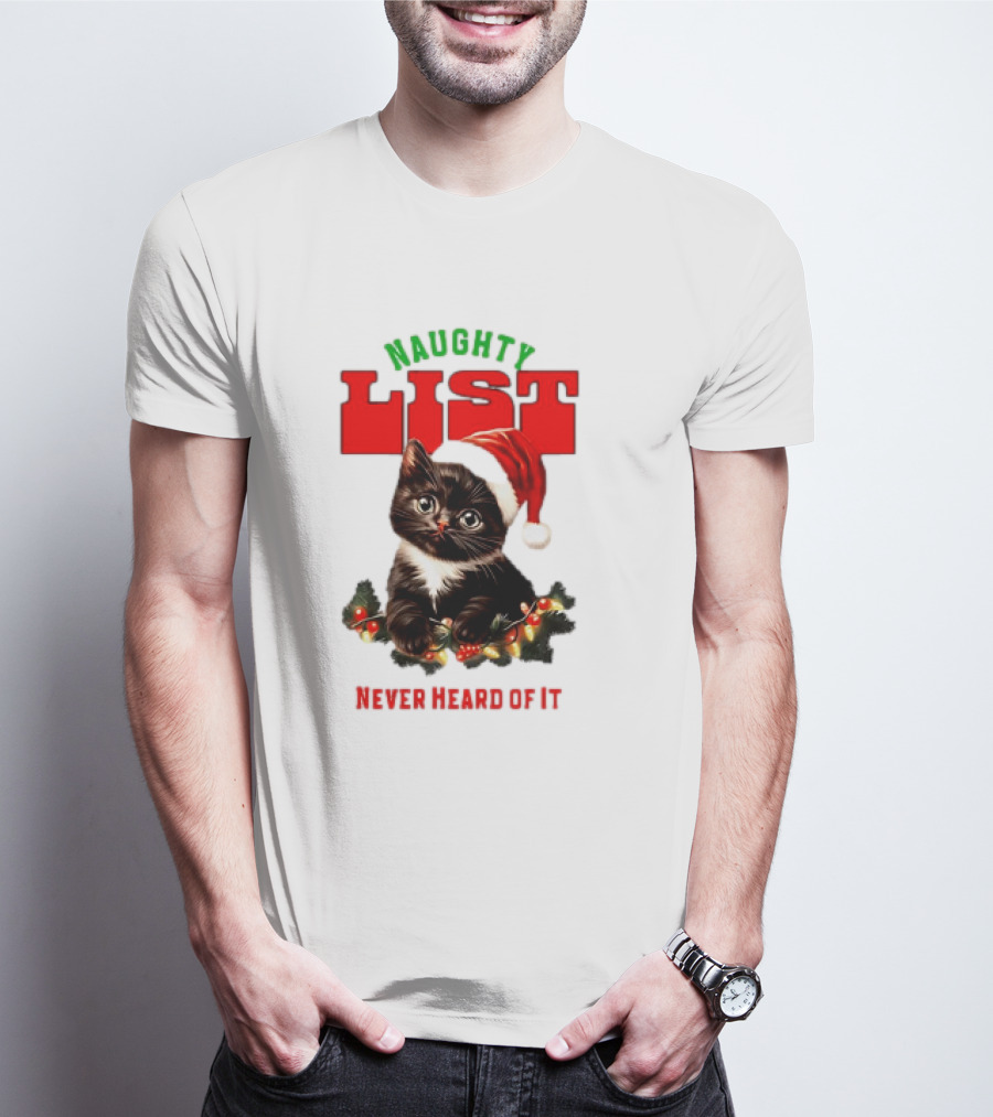 Naughty List Never Heard Of It Christmas Cat With Santa Hat And Lights T-Shirt