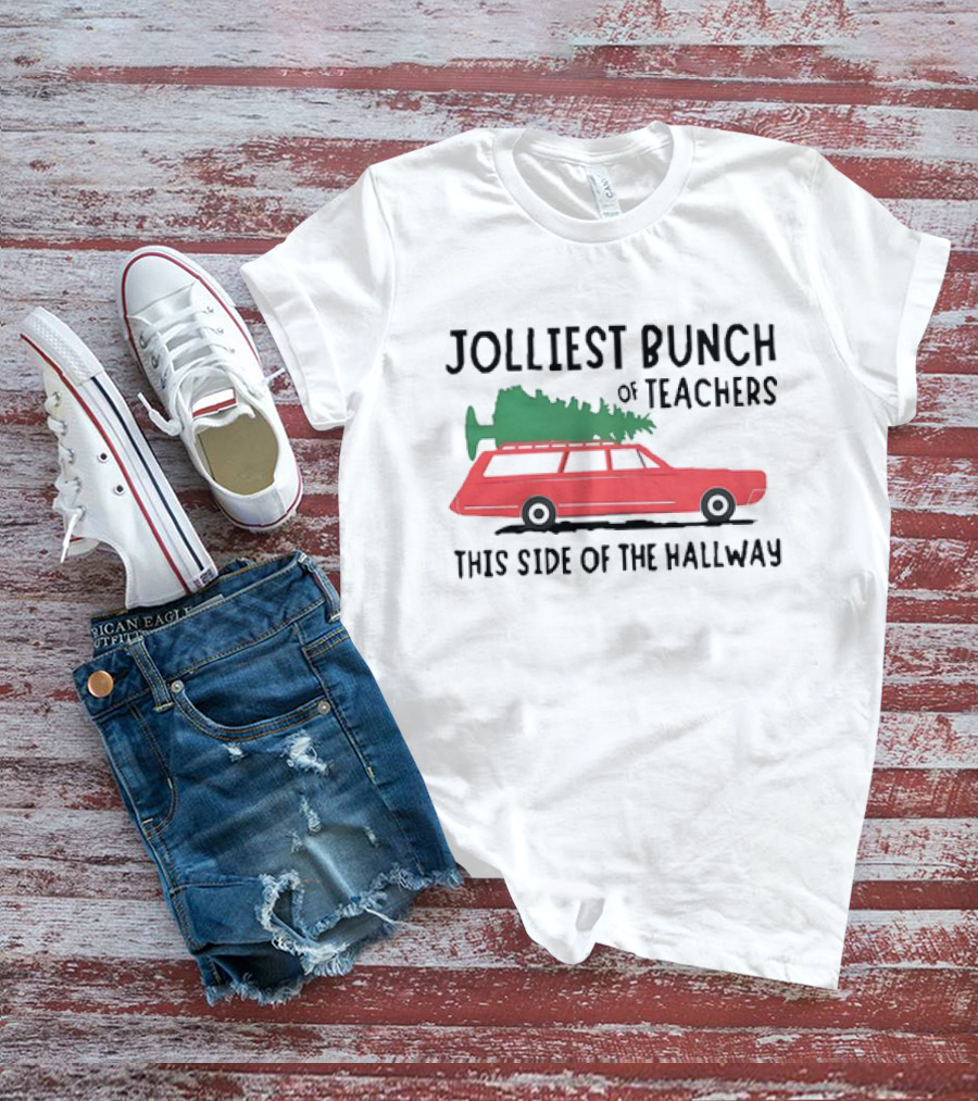 Jolliest Bunch Of Teachers This Side Of The Hallway Car With Christmas Tree T-Shirt