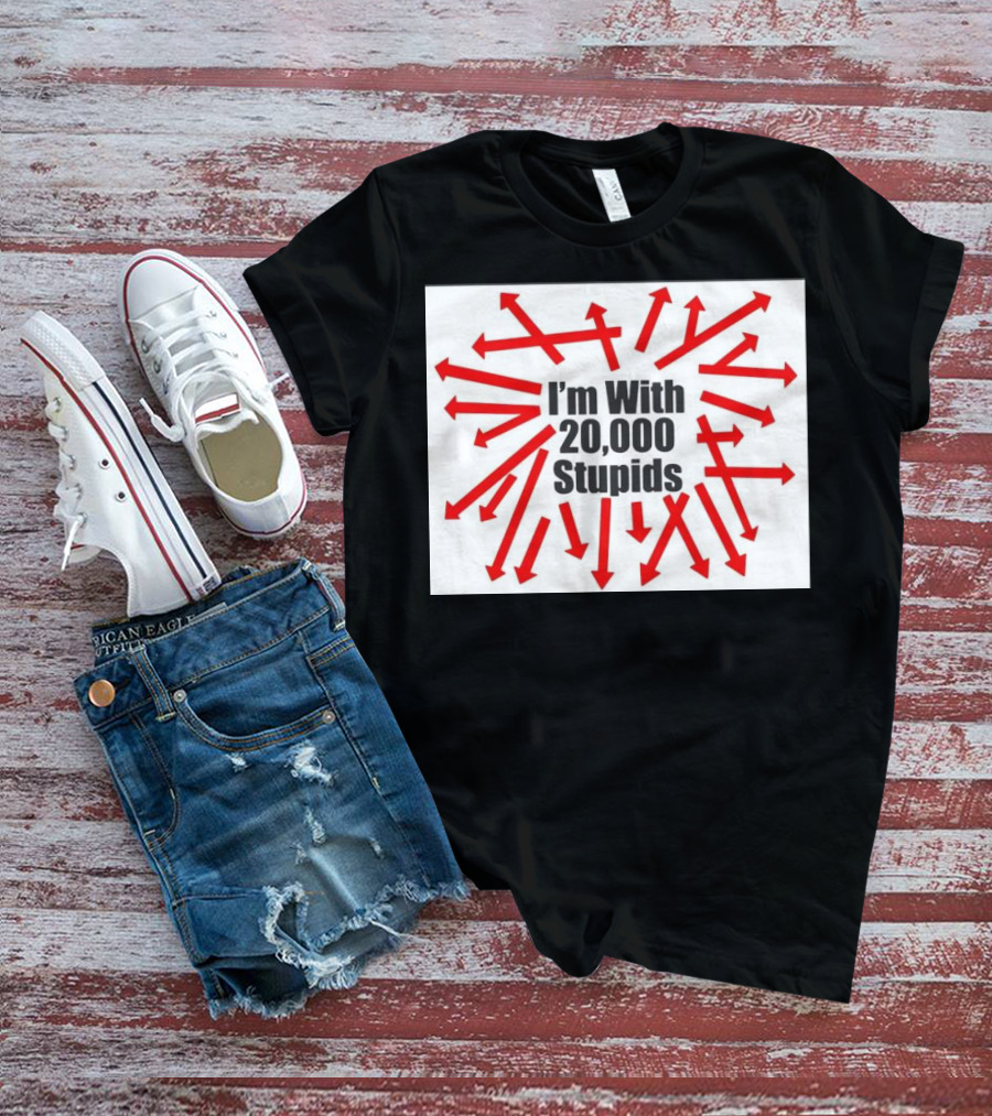 I’m With 20000 Stupids Red Arrows T-Shirt