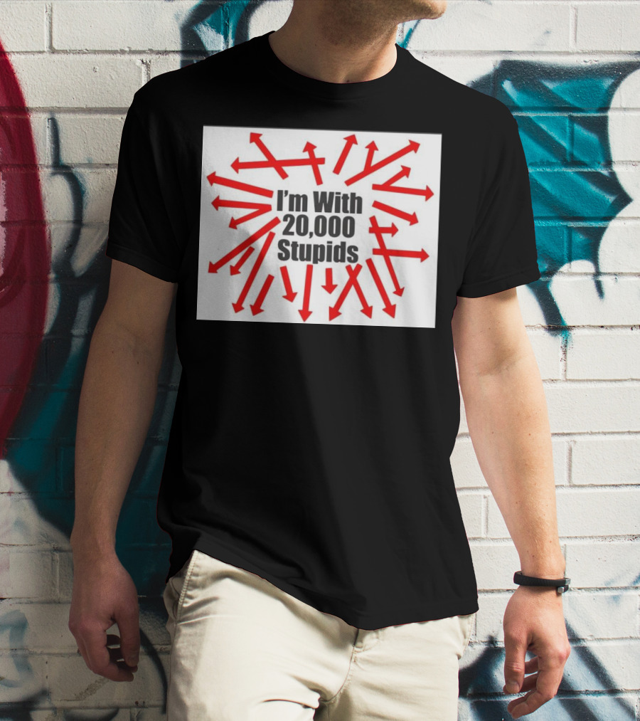 I’m With 20000 Stupids Red Arrows T-Shirt