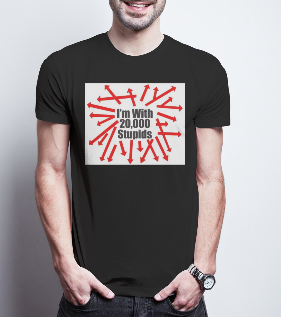 I’m With 20000 Stupids Red Arrows T-Shirt