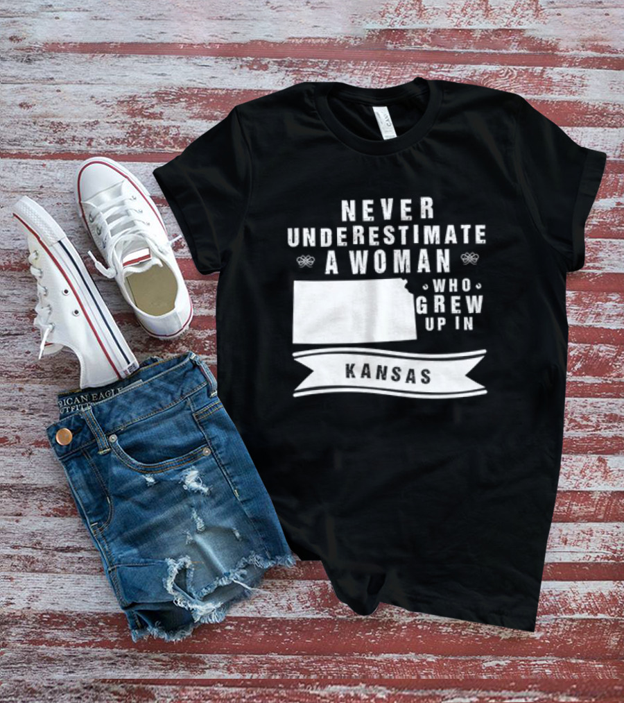 Never Underestimate A Woman Who Grew Up In Kansas With State Outline And Banner T-Shirt