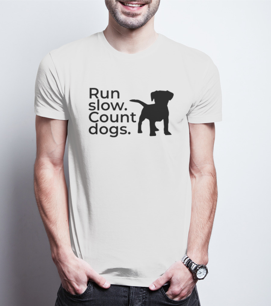 Run Slow Count Dogs T-Shirt