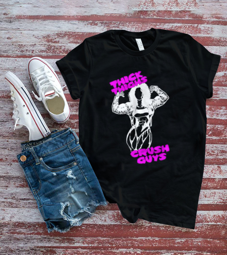 Thick Thighs Crush Guys Bodybuilder T-Shirt