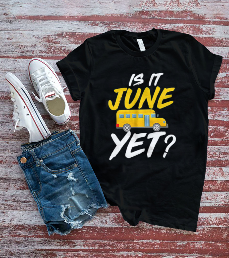 Is It June Yet School Bus Question T-Shirt