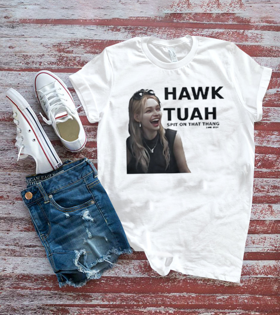 HAWK TUAH Spit On That Thang Girl Meme T-Shirt