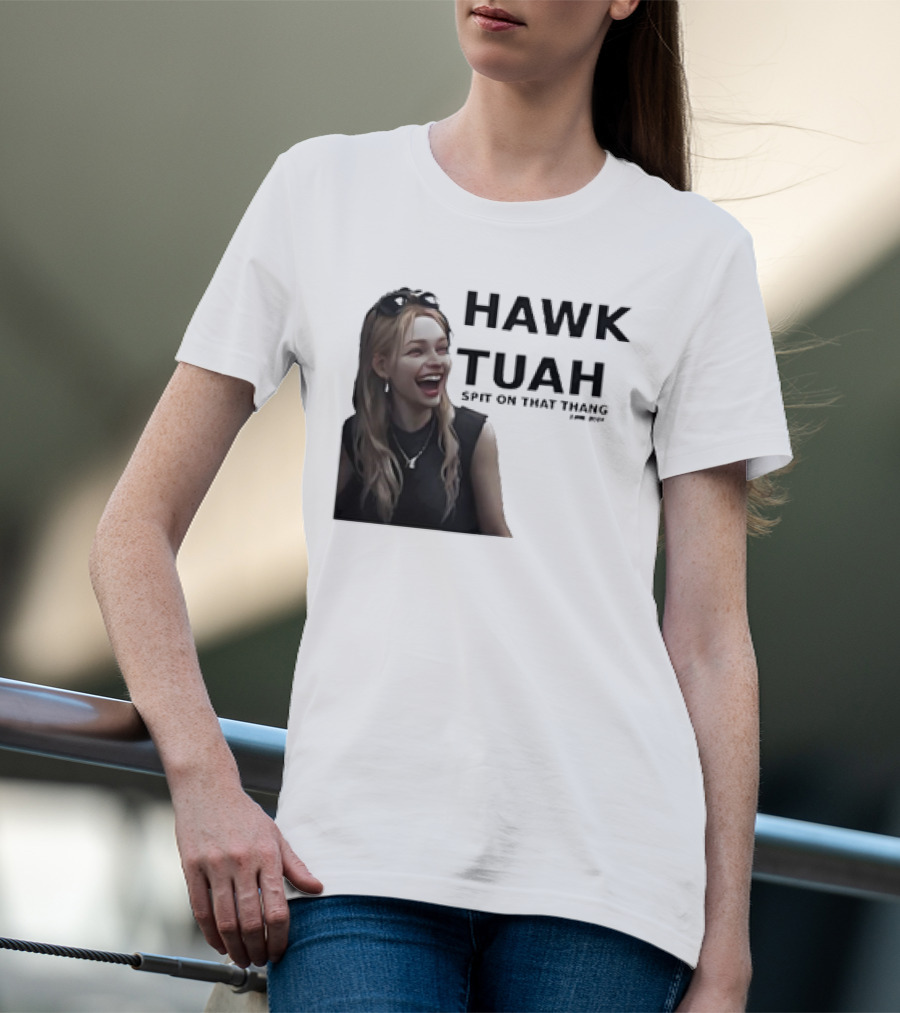HAWK TUAH Spit On That Thang Girl Meme T-Shirt