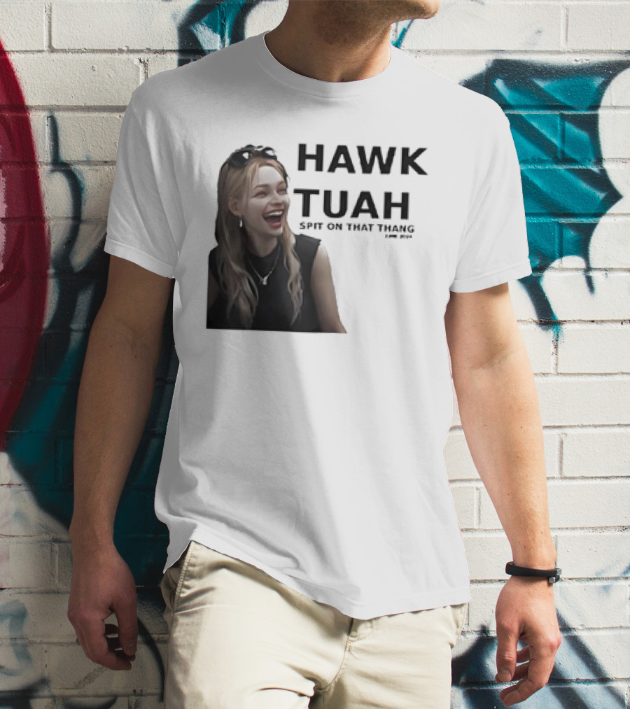 HAWK TUAH Spit On That Thang Girl Meme T-Shirt