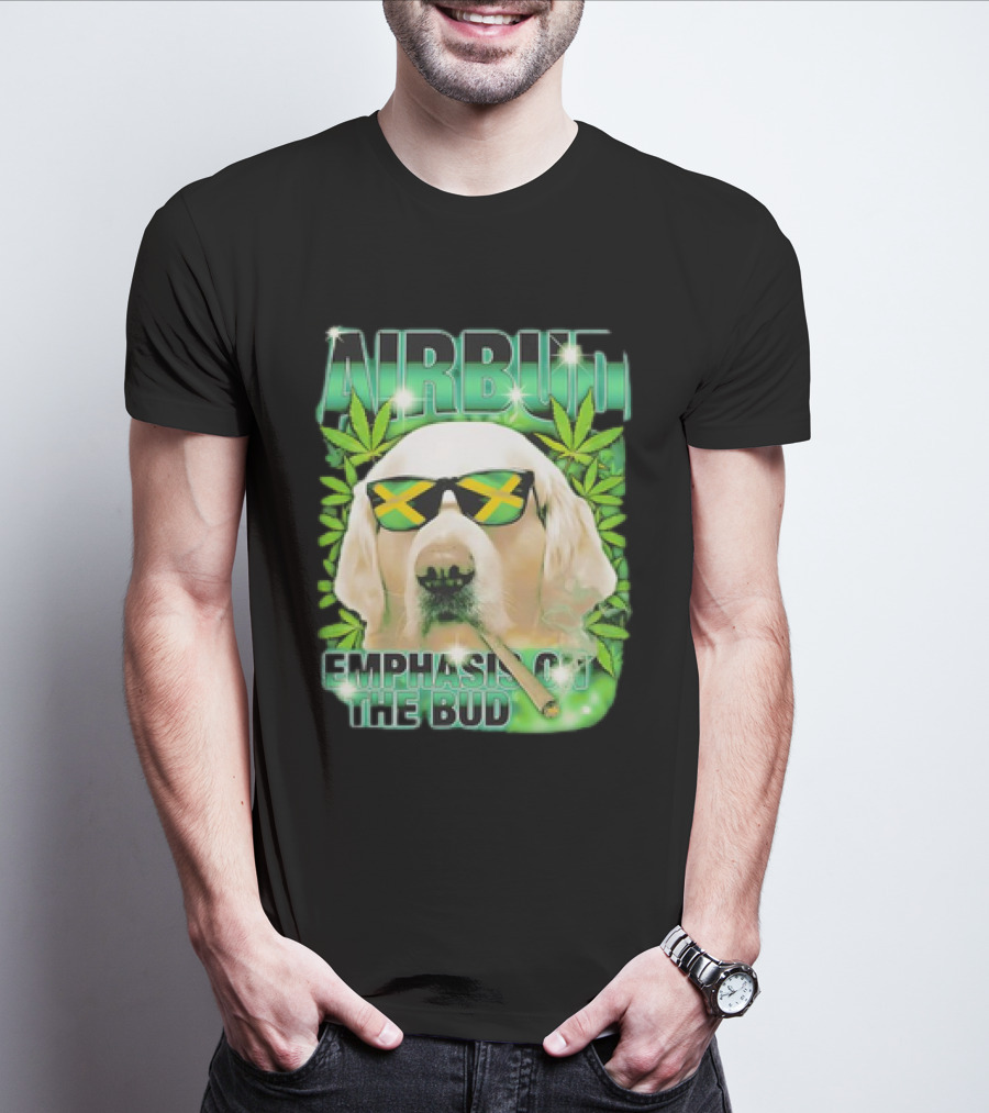 Airbud Emphasis On The Bud With Sunglasses And Cannabis Leaves T-Shirt