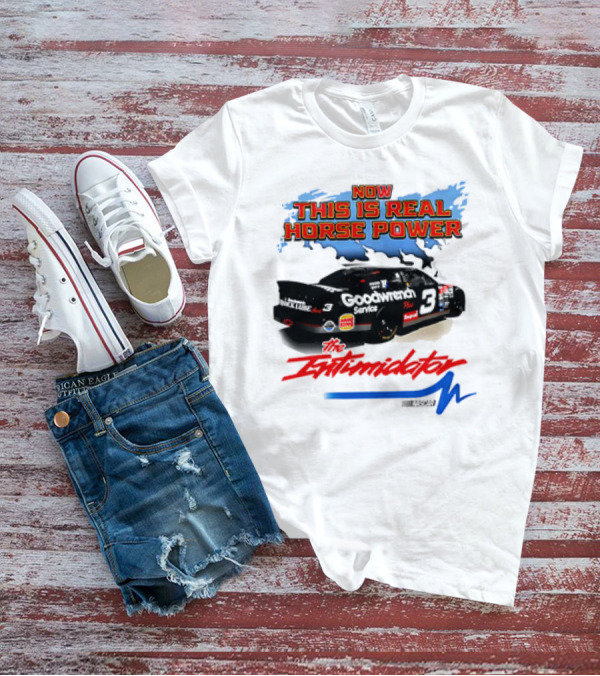 Now This Is Real Horse Power The Intimidator Goodwrench Service Car Number 3 Racing T-Shirt