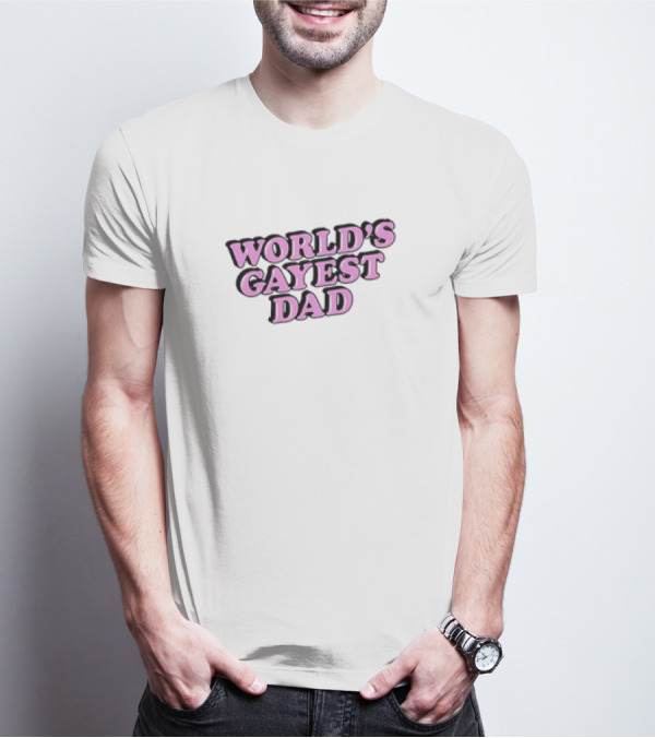 World's Gayest Dad Bold Pink Text Pride T-Shirt