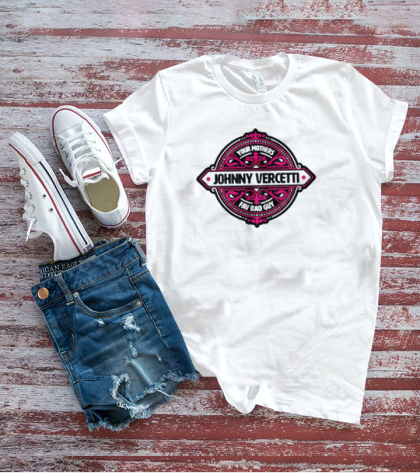 Your Mothers Fav Bad Guy Johnny Vercetti T-Shirt
