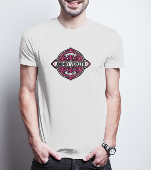 Your Mothers Fav Bad Guy Johnny Vercetti T-Shirt