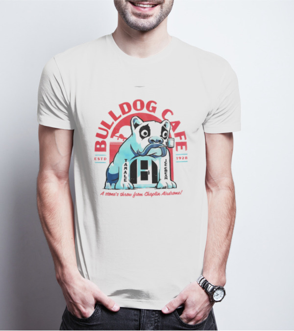 BULLDOG CAFE ESTD 1928 TAMALE ICE CREAM A Stone's Throw From Chaplin Airdrome T-Shirt
