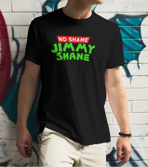 No Shame Jimmy Shane T-Shirt