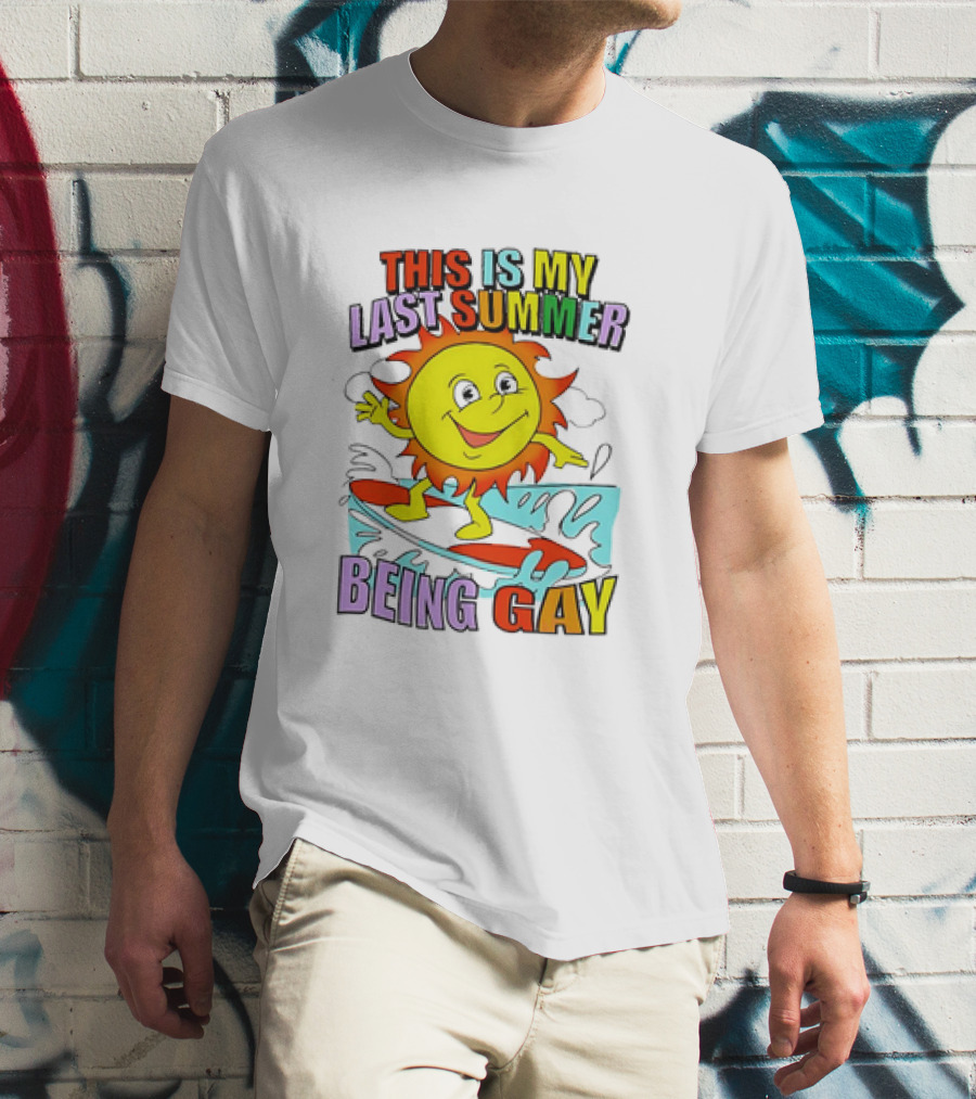 This Is My Last Summer Being Gay Sun Surfing Fun T-Shirt