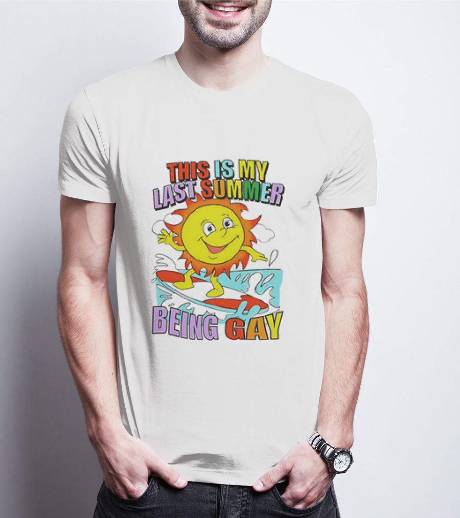 This Is My Last Summer Being Gay Sun Surfing Fun T-Shirt