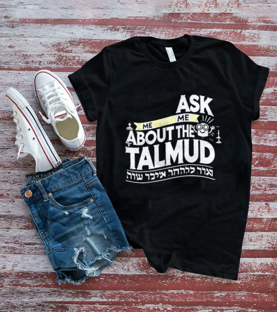 Ask Me About The Talmud עם קשר יהודי חזק T-Shirt