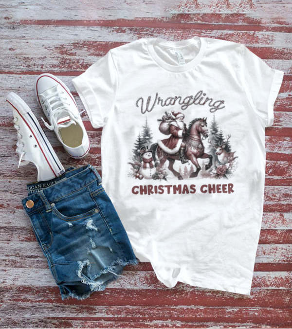 Wrangling Christmas Cheer Santa Claus Horse Snowman Reindeer Forest T-Shirt