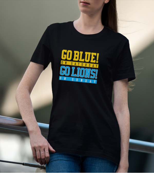 Go Blue Go Lions Michigan Wolverines Detroit Lions Fan Gear T-Shirt
