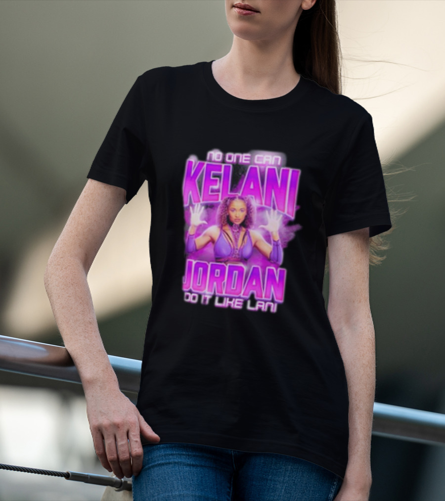 No One Can Kelani Jordan Do It Like Lani T-Shirt