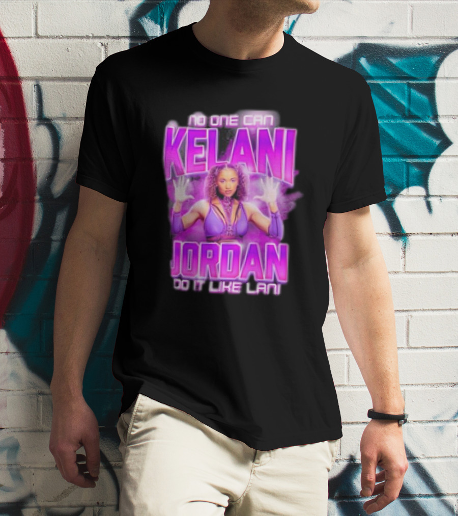 No One Can Kelani Jordan Do It Like Lani T-Shirt