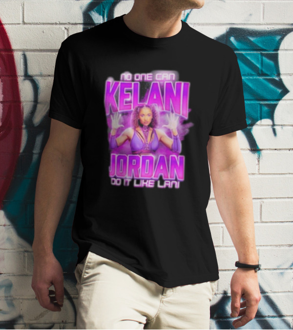 No One Can Kelani Jordan Do It Like Lani T-Shirt