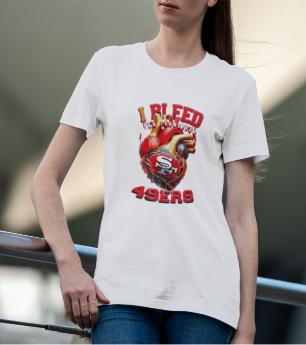 I Bleed San Francisco 49ers SF Heart 49ers T-Shirt