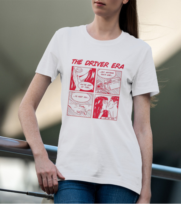 The Driver Era You're Just My Type Buy Anything You'd Like To Keep You By My Side T-Shirt
