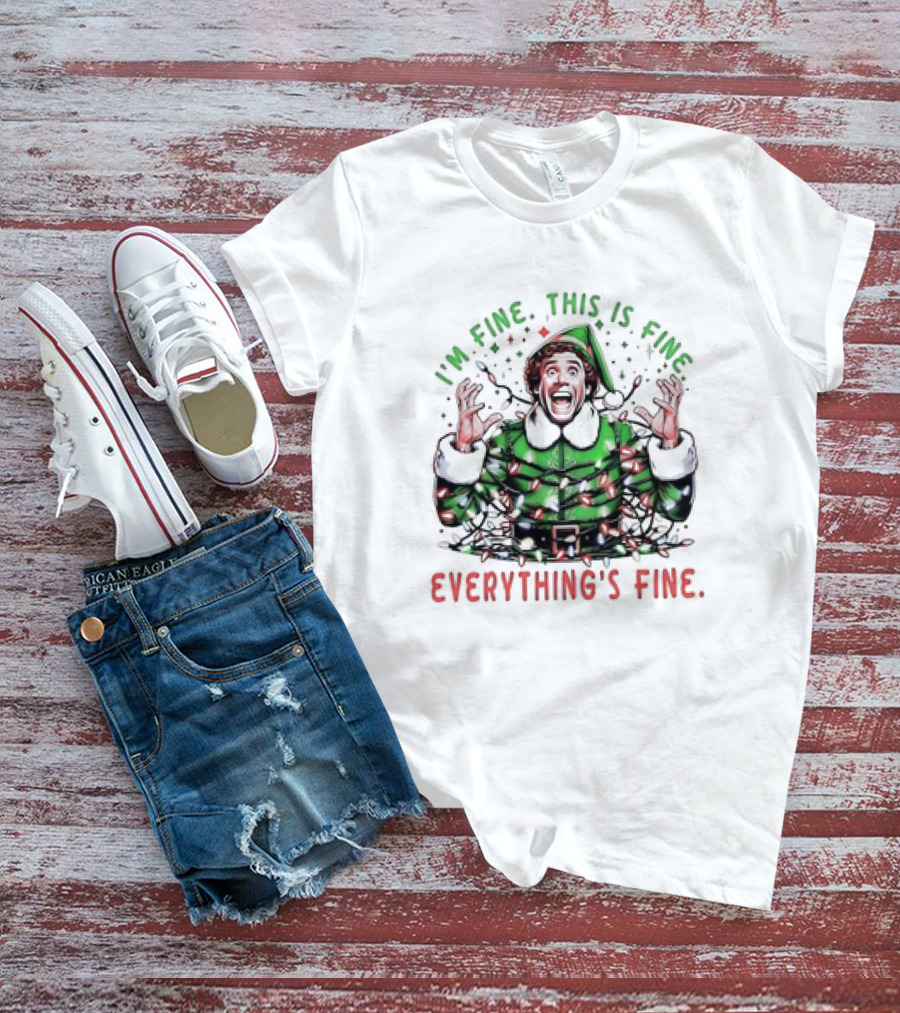 I'm Fine This Is Fine Everything's Fine Elf Christmas T-Shirt