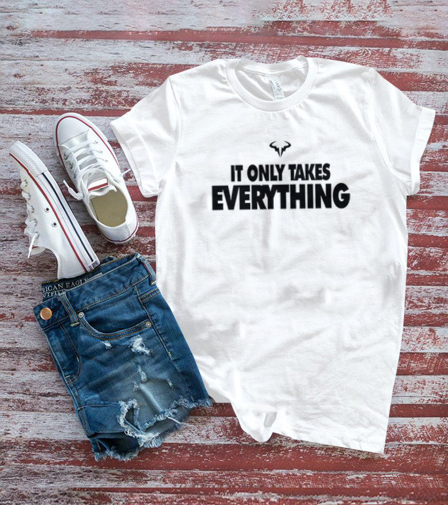 Rafael Nadal Iconic Bull It Only Takes Everything T-Shirt