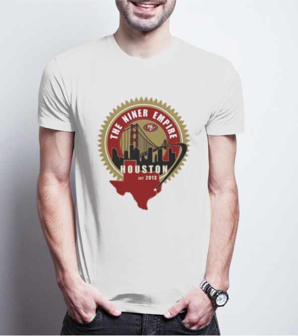 The Niner Empire San Francisco 49ers Houston Est 2013 T-Shirt