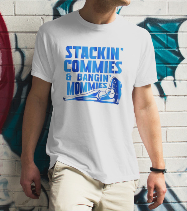 Stackin’ Commies And Bangin’ Mommies Retro Style Pin-Up Concept T-Shirt