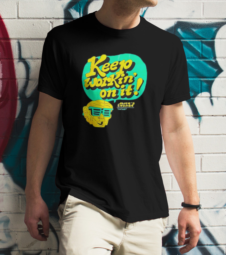 Alice’s Lounge Keep Workin’ On It Retro Sunglasses Pop T-Shirt
