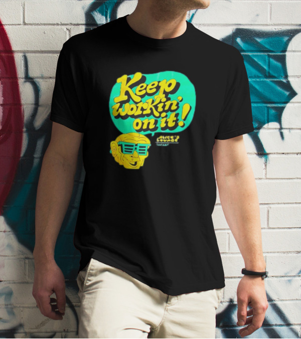 Alice’s Lounge Keep Workin’ On It Retro Sunglasses Pop T-Shirt