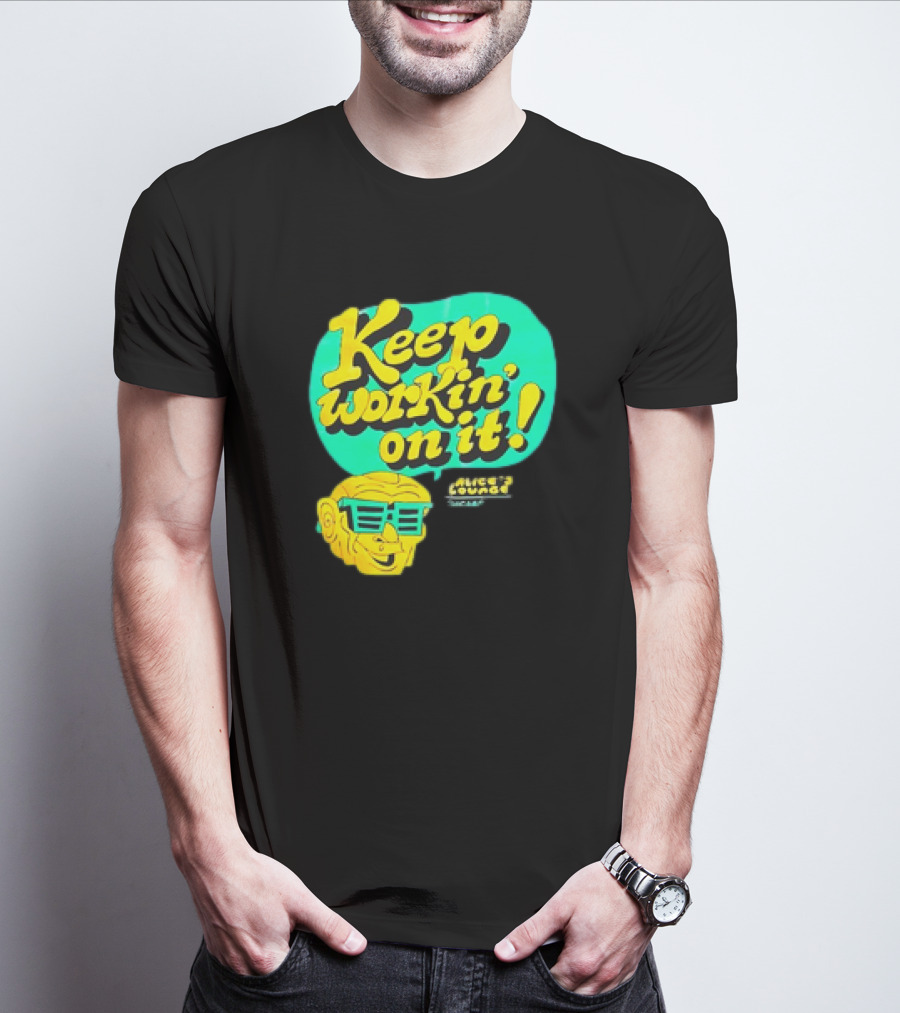 Alice’s Lounge Keep Workin’ On It Retro Sunglasses Pop T-Shirt