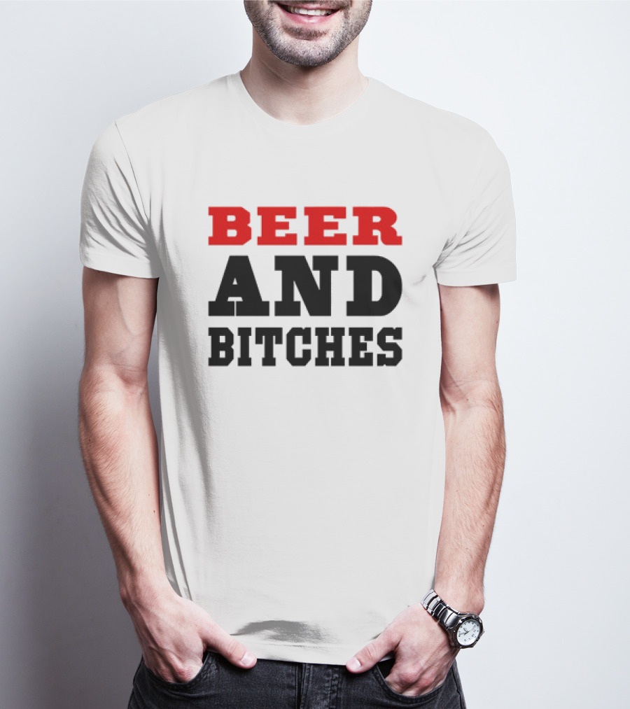 Beer And Bitches T-Shirt