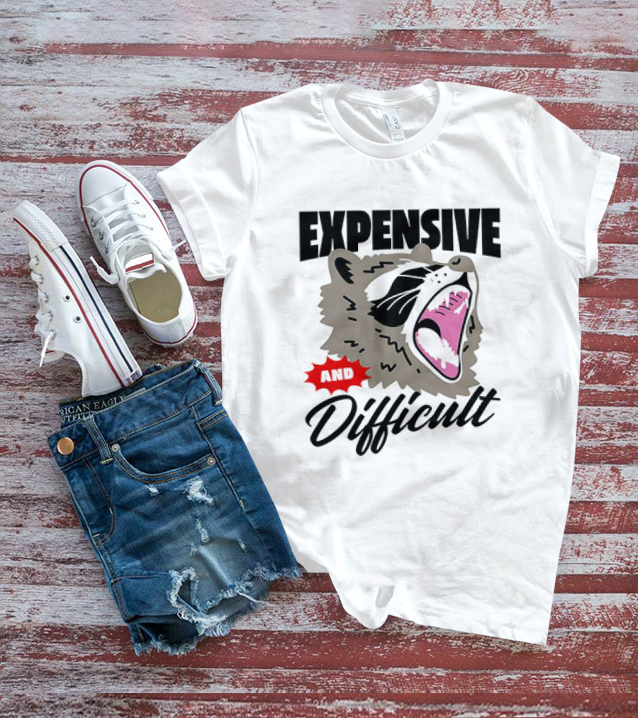 Raccoon Expensive And Difficult Fierce Face T-Shirt