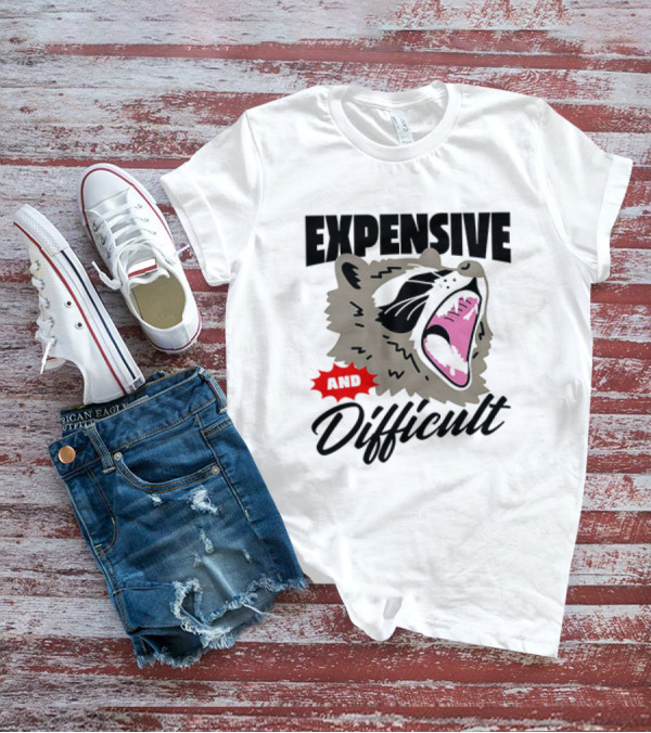 Raccoon Expensive And Difficult Fierce Face T-Shirt