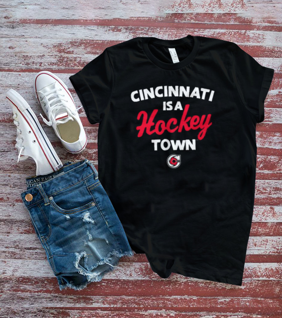 Cincinnati Is A Hockey Town Cyclones T-Shirt