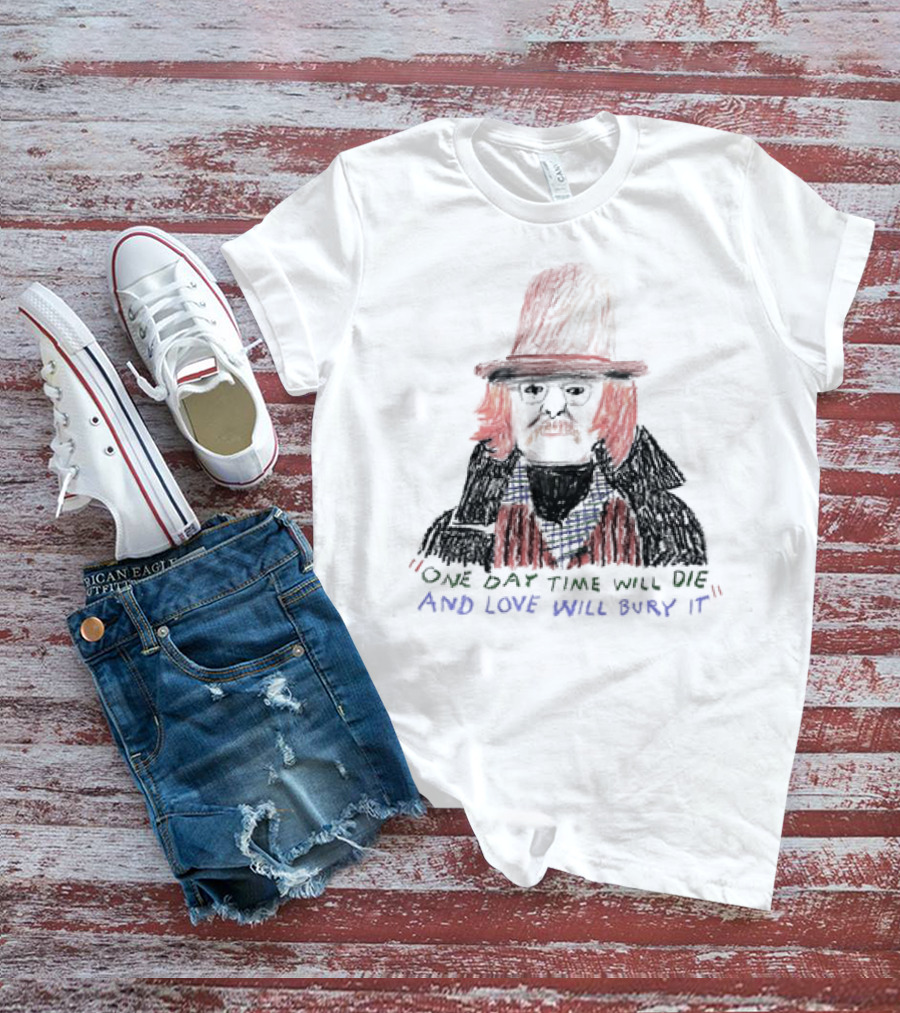 Richard Brautigan One Day Time Will Die And Love Will Bury It Drawing T-Shirt