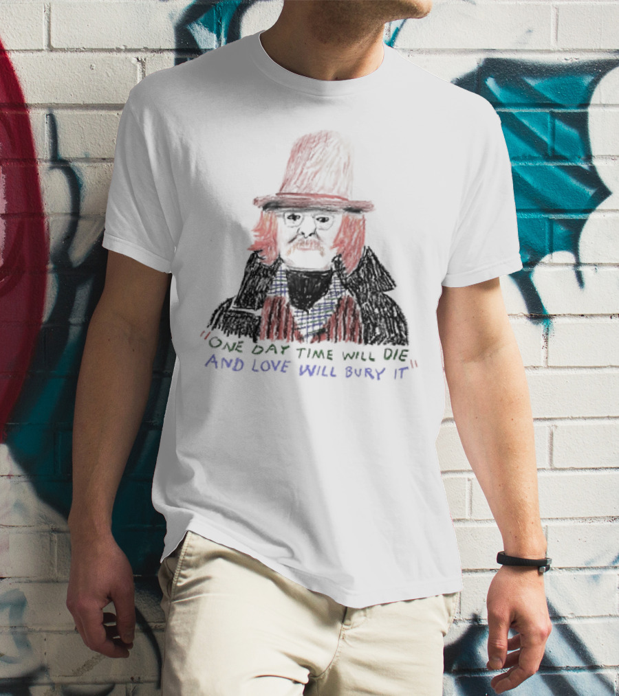 Richard Brautigan One Day Time Will Die And Love Will Bury It Drawing T-Shirt
