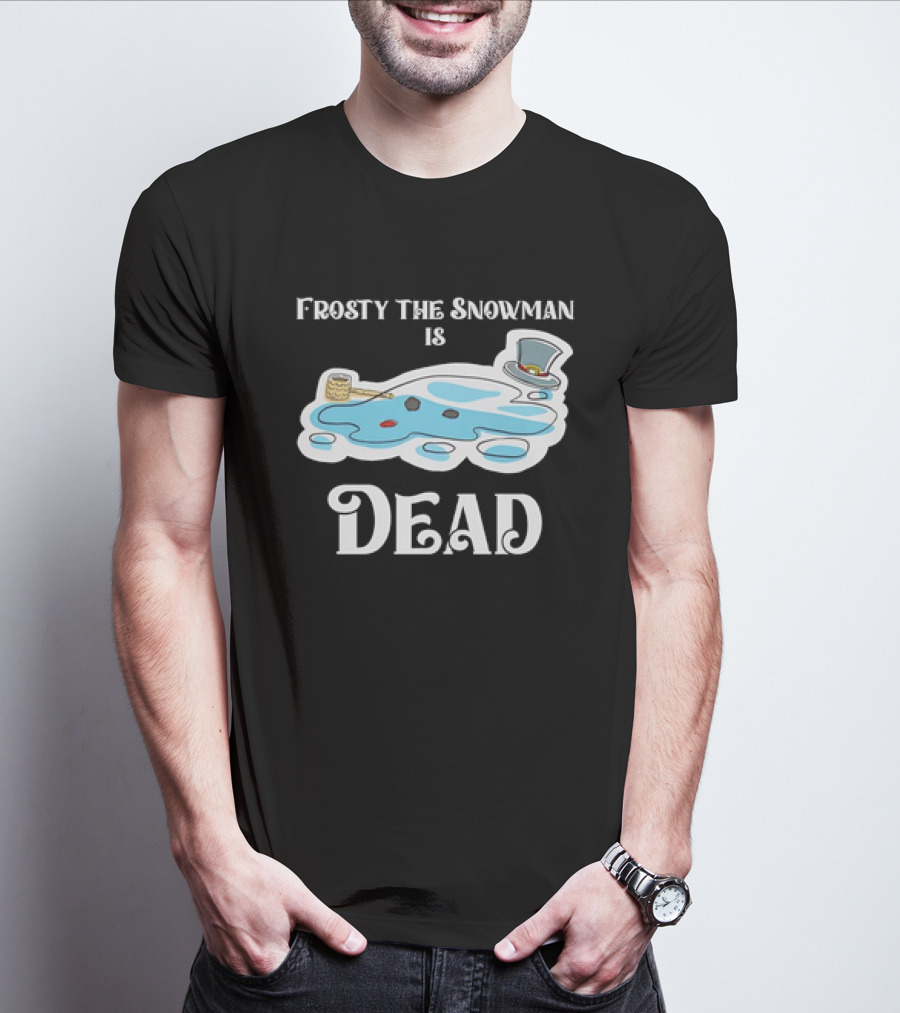 Frosty The Snowman Is Dead Melting Puddle Pipe Hat And Buttons T-Shirt