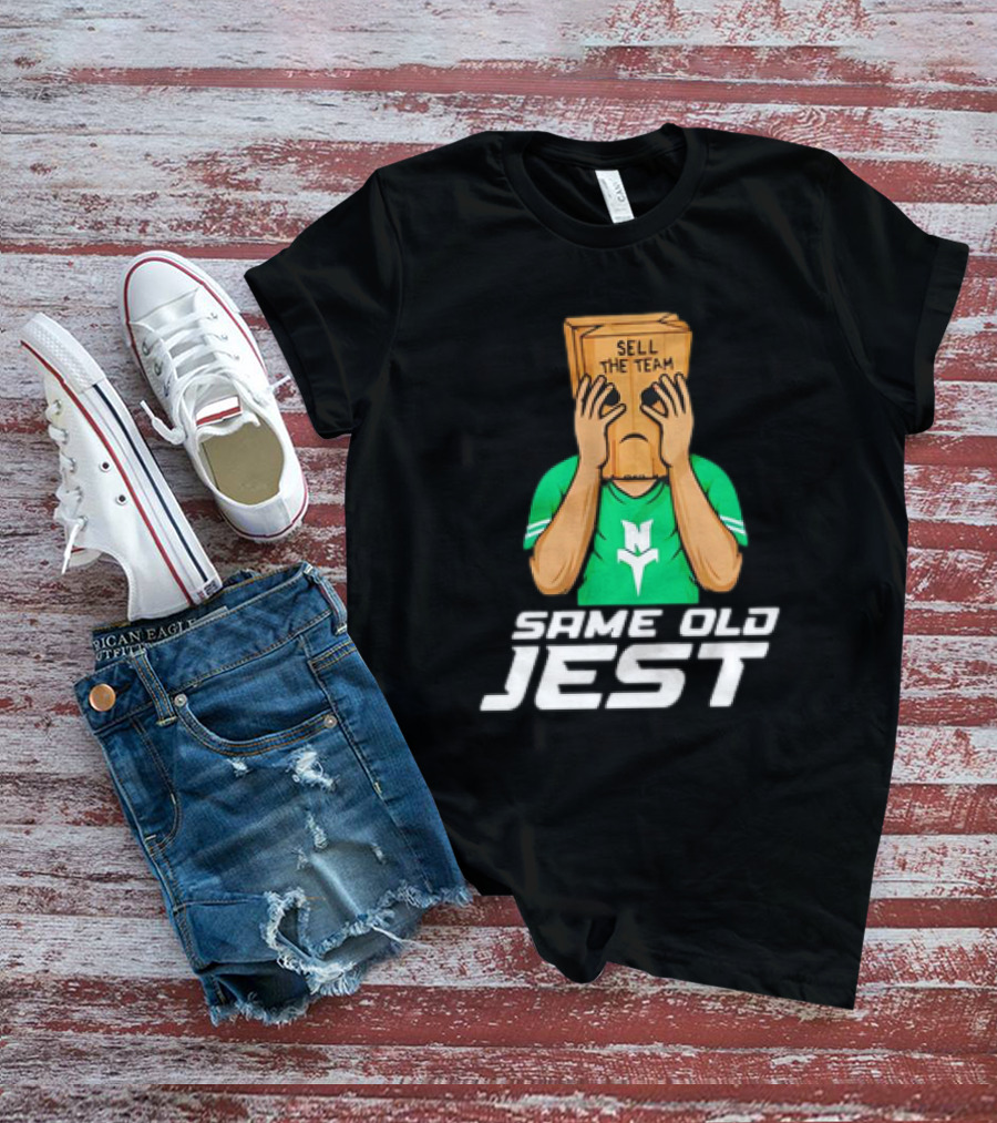 Sell The Team Same Old Jest T-Shirt