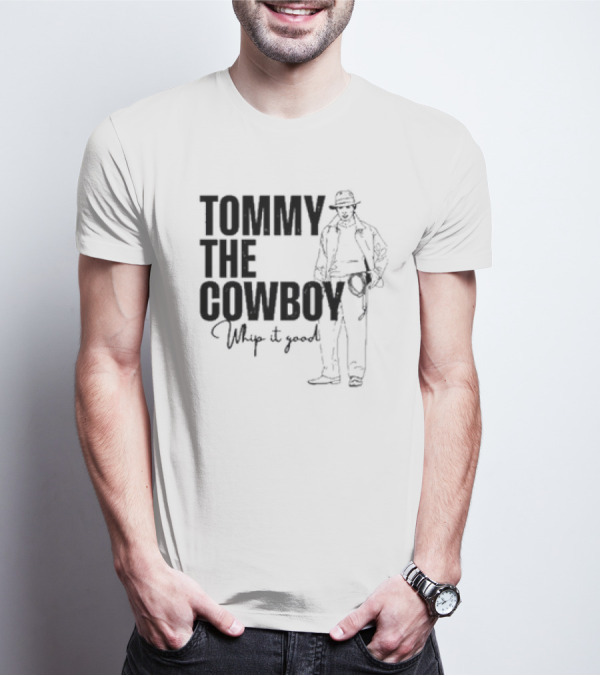 Tommy The Cowboy Whip It Good Retro Western T-Shirt
