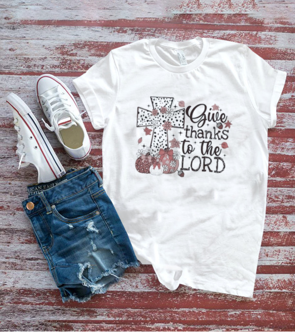 Give Thanks To The Lord Cross And Pumpkins Thanksgiving T-Shirt