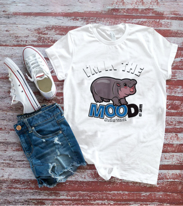 I'm In The Mood Moo Deng Cartoon Hippo Fun T-Shirt